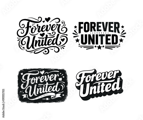 Forever United. Set lettering. 4 harmonious lettering variations of the same emblematic concept, each with