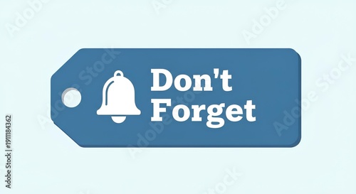 A blue reminder tag with a white bell icon and text that reads 'Don't Forget'. The tag has a hole at the top left corner and a rectangular shape with rounded edges. The background is light blue.