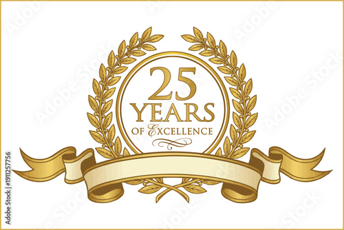 Golden 25 Years of Excellence anniversary emblem with laurel wreath and blank ribbon banner. Corporate milestone badge.