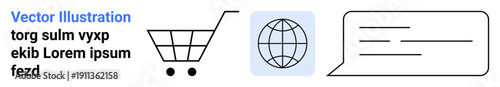 E-commerce, global communication, technology integration, customer interaction, digital shopping, online networking. Shopping cart, globe icon and speech bubble. E-commerce and global communication