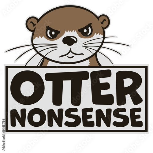 Otter Nonsense – the pun that says it all. Perfect for otter lovers, sarcasm fans, and anyone who needs a little absurd humor in their day. Great gift idea.