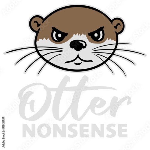Otter Nonsense – the pun that says it all. Perfect for otter lovers, sarcasm fans, and anyone who needs a little absurd humor in their day. Great gift idea.