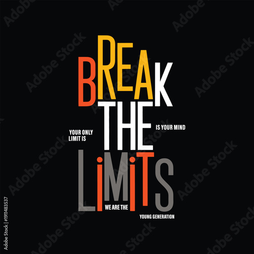 Break The Limits Motivational Typography Quote For T-shirt and Poster