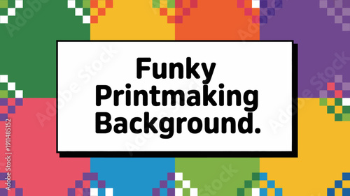 A vibrant colorful and pixelated background features bold blocks of green red blue and yellow with the text funky printmaking background high quality professional detailed modern
