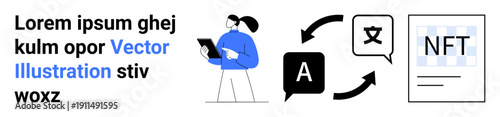 Language translation, digital content, blockchain, NFT technology, communication, international business. Person holding a tablet, translation arrows and NFT document. Language translation