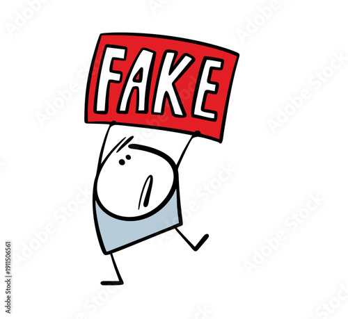Doodle disgruntled cartoon man holds red banner with the inscription fake over his head. Stickman vector illustration draws attention to important information. Funny situation of traps, deception.