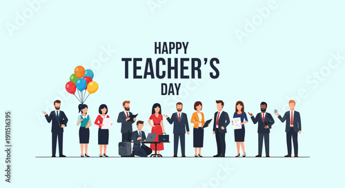 Happy Teacher's Day Greeting Banner. Diverse faculty team and professional educators celebrating with balloons and standing together.