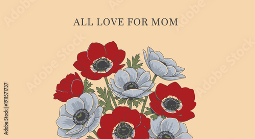 Vector illustration of a bouquet of red and white anemone flowers on a peach background with the text 'ALL LOVE FOR MOM'