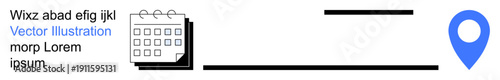 Scheduling, time management, navigation, location tracking, organization, and planning. Minimalist layout a calendar icon, location pin and text placeholders. Scheduling and navigation concept