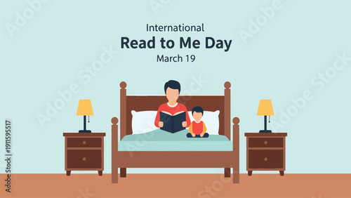 An illustration showing a father reading a book to his child in bed, celebrating International Read to Me Day on March 19.