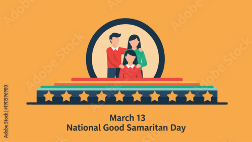 Illustration for National Good Samaritan Day on March 13, depicting a family of three (man, woman, child) on a star-decorated podium against an orange background.