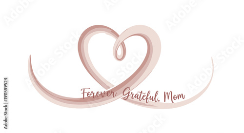 Pink heart with 'Forever Grateful, Mom' text, vector illustration