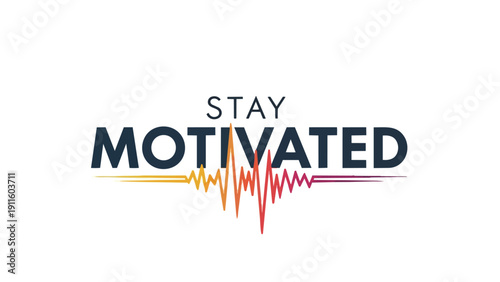 A compelling graphic with bold "Stay Motivated" text, dynamically underlined by a vibrant, multi-hued waveform, encapsulating the essence of