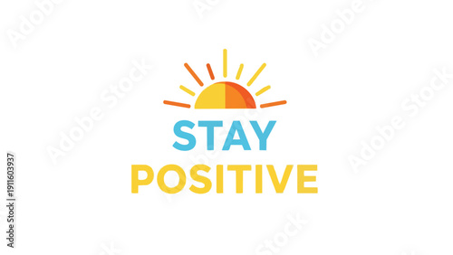 An uplifting graphic conveying encouragement and a hopeful outlook featuring bold text and a stylized radiant sun symbol for bright days.