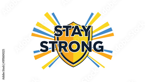 Motivational shield design with 'Stay Strong' message and energetic light rays