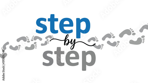Methodical advancement represented by graphic footprints and motivational text encouraging deliberate movement through a structured process