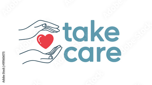 Protective hands cradling a heart with 'take care' text, symbolizing well-being and support