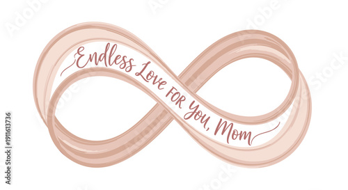 Rose gold infinity symbol with 'Endless Love for You Mom' text on white background