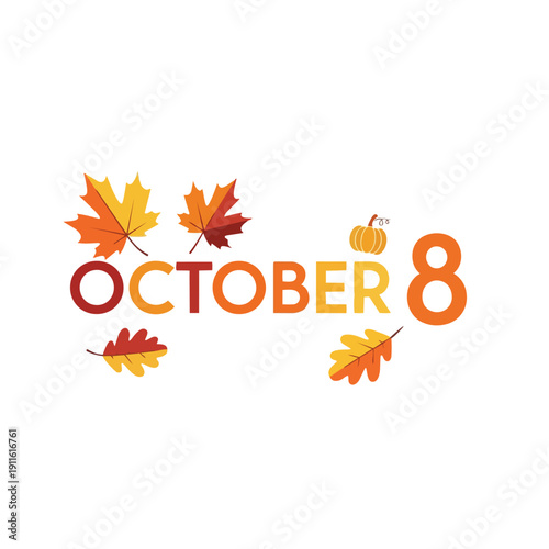 Vibrant October 8th graphic, featuring delightful fall foliage and a charming pumpkin icon. This autumnal design encapsulates the essence of the