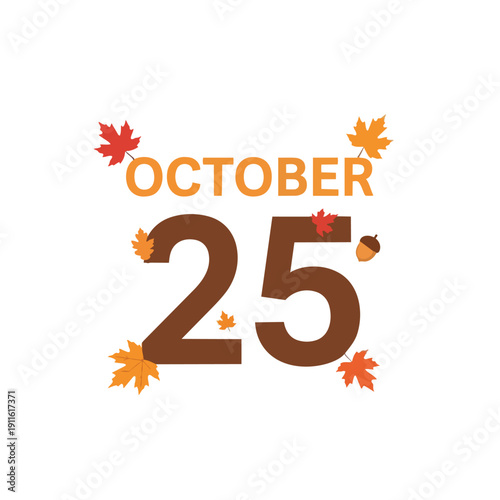Autumnal date illustration for October twenty-fifth, featuring vibrant fall foliage and a solitary acorn, symbolizing the heart of the autumn