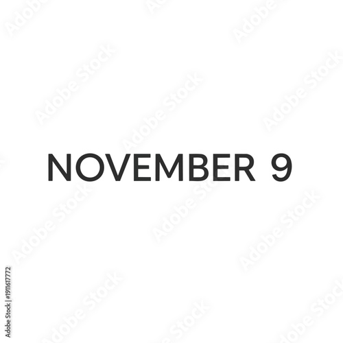 Minimalist black text 'NOVEMBER 9' on white for clear date communication