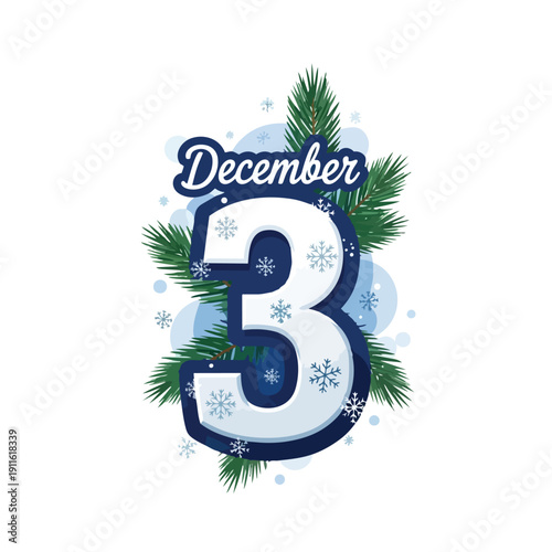 Festive December 3rd graphic adorned with snowflakes and pine branches for winter season celebrations.