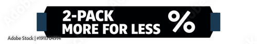 Flat vector label strip badge 2 PACK MORE FOR LESS simple white two dot icon with percent sign pictogram beside text small tabs