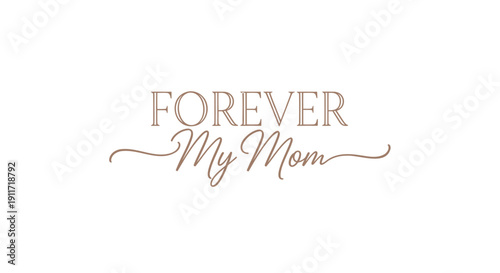 Vector typography design with 'Forever My Mom' text in rose gold color on transparent background