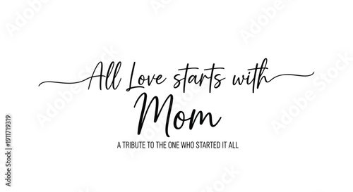 Vector typography 'All Love starts with Mom' tribute phrase in black cursive font on white background