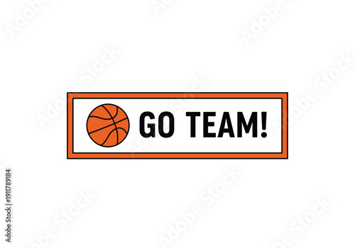 Basketball-themed sign with "Go Team!" slogan and ball graphic  