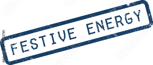 Bold blue Festive Energy grunge rubber stamp ideal for holiday celebrations and vibrant seasonal promotions