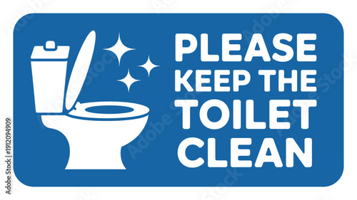 Please keep the toilet clean sign with white toilet icon and sparkles