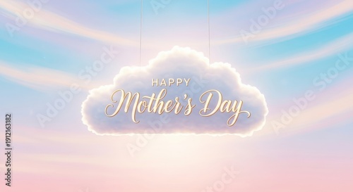 A beautiful pastel-colored sky with a cloud that reads Happy Mother's Day