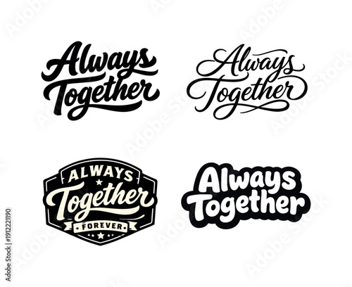 Always Together. Set lettering. 4 harmonious lettering variations of the same emblematic concept, each with different