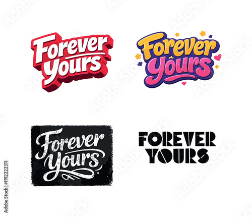 Forever Yours. Set lettering. 4 harmonious lettering variations of the same emblematic concept, each with different