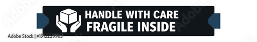 Flat vector label strip badge HANDLE WITH CARE FRAGILE INSIDE simple white hands holding box pictogram beside text small tabs
