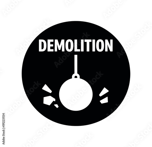 Flat vector badge DEMOLITION simple white wrecking ball