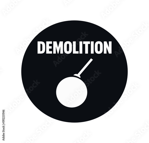 Flat vector badge DEMOLITION simple white wrecking ball