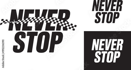 Never Stop Motivational Quotes with Checkered Flag and Bold Typography inspiration