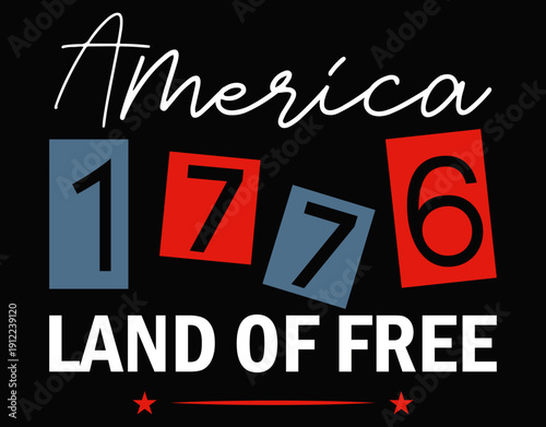 America 1776 Land Of Free 4th Of July - printable editable vector art file.