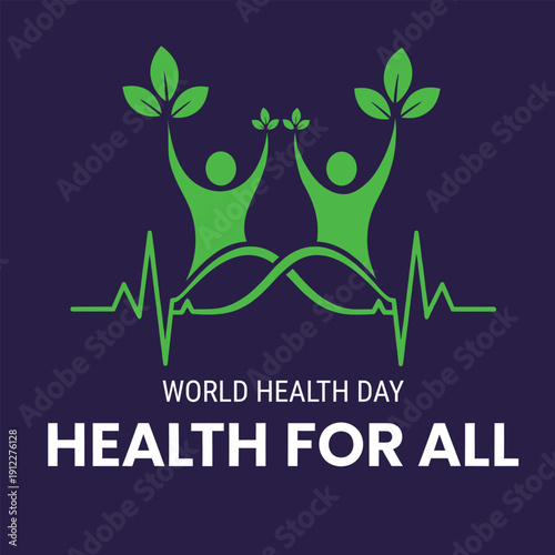 World health day health for all universal healthcare and wellness