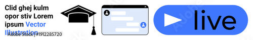 Education, distance learning, communication, virtual events, e-learning, live classes. Graduation cap, chat interface and live play button. Education and distance learning concept
