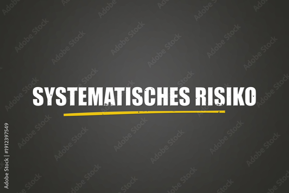 Fototapeta premium Systematisches Risiko (Systematic risk) - A blackboard with white text.
