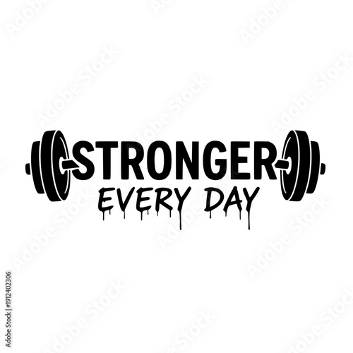 Stronger Every Day motivational quote typography with fitness barbell