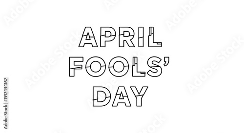 April Fools Day Text Graphic, White Background, Outline Font