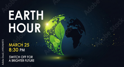 Earth hour campaign poster with green globe and leaf promoting environmental awareness on march 25 at 8 30 pm