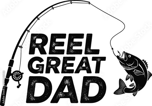 Reel Great Dad Father's Day design with fishing rod and bass silhouette for gift apparel and holiday branding