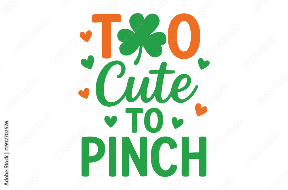 Fototapeta premium Basic RGBToo Cute To Pinch St Patrick's Day Design