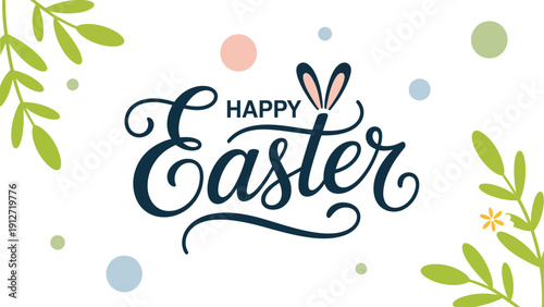 Happy Easter elegant typography with decorative leaves and pastel confetti elements on light background for spring holiday greeting banner design