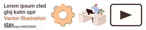 Business processes, productivity, workflow, automation, corporate strategy, efficiency. Gear icon, video play symbol office desk with a worker. Productivity and workflow concept